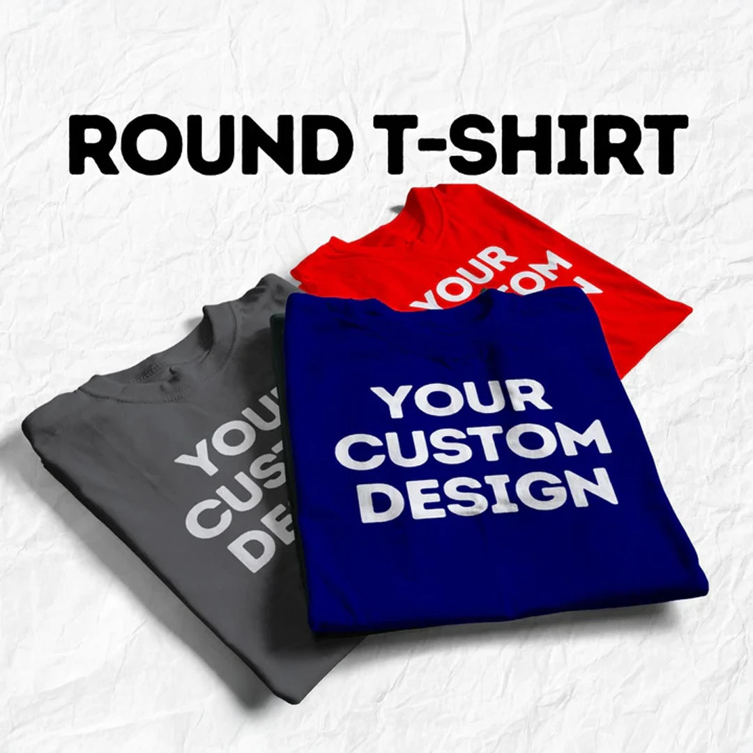 Custom Round Neck T-Shirt